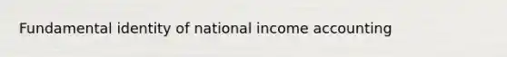 Fundamental identity of national income accounting