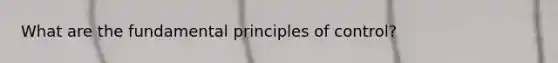 What are the fundamental principles of control?