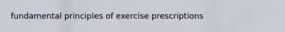 fundamental principles of exercise prescriptions