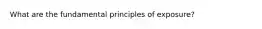 What are the fundamental principles of exposure?