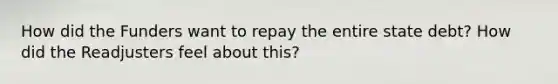 How did the Funders want to repay the entire state debt? How did the Readjusters feel about this?