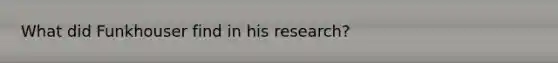 What did Funkhouser find in his research?