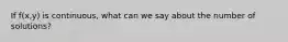 If f(x,y) is continuous, what can we say about the number of solutions?