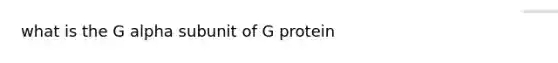 what is the G alpha subunit of G protein