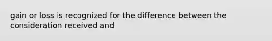 gain or loss is recognized for the difference between the consideration received and