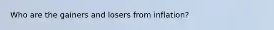 Who are the gainers and losers from inflation?