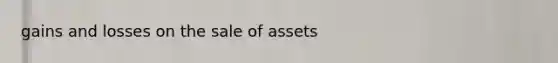 gains and losses on the sale of assets