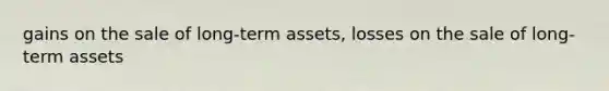 gains on the sale of long-term assets, losses on the sale of long-term assets