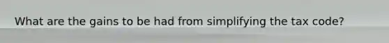 What are the gains to be had from simplifying the tax code?