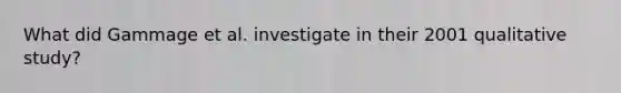 What did Gammage et al. investigate in their 2001 qualitative study?