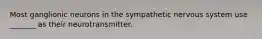 Most ganglionic neurons in the sympathetic nervous system use _______ as their neurotransmitter.