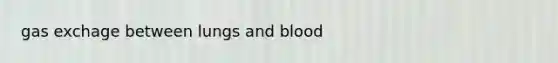 gas exchage between lungs and blood