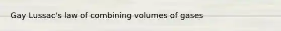 Gay Lussac's law of combining volumes of gases