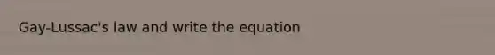 Gay-Lussac's law and write the equation