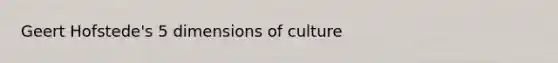 Geert Hofstede's 5 dimensions of culture