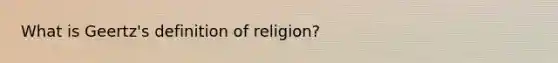 What is Geertz's definition of religion?