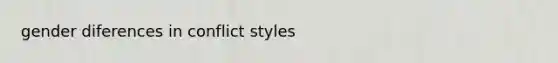 gender diferences in conflict styles
