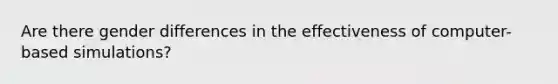 Are there gender differences in the effectiveness of computer-based simulations?