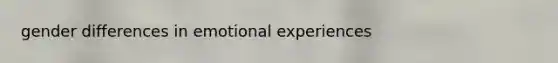 gender differences in emotional experiences