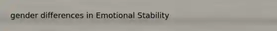 gender differences in Emotional Stability