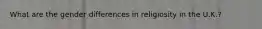 What are the gender differences in religiosity in the U.K.?