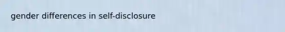 gender differences in self-disclosure