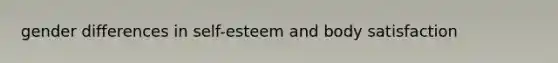 gender differences in self-esteem and body satisfaction