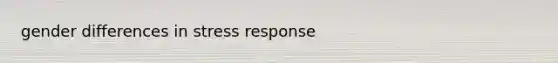 gender differences in stress response