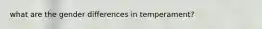 what are the gender differences in temperament?