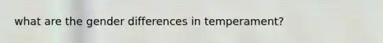 what are the gender differences in temperament?