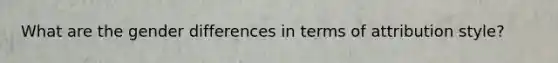 What are the gender differences in terms of attribution style?