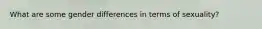 What are some gender differences in terms of sexuality?