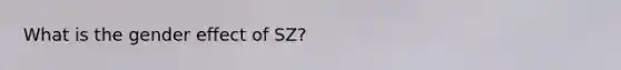 What is the gender effect of SZ?