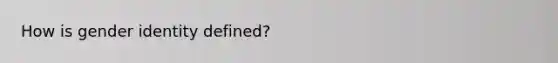How is gender identity defined?