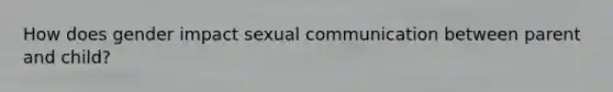 How does gender impact sexual communication between parent and child?