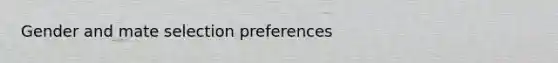 Gender and mate selection preferences