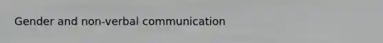 Gender and non-verbal communication