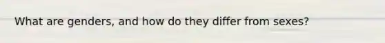 What are genders, and how do they differ from sexes?