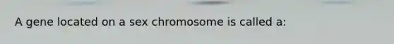 A gene located on a sex chromosome is called a: