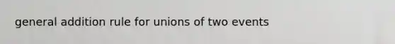 general addition rule for unions of two events