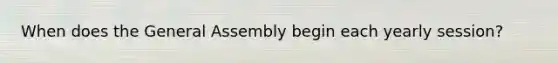 When does the General Assembly begin each yearly session?