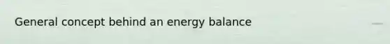 General concept behind an energy balance