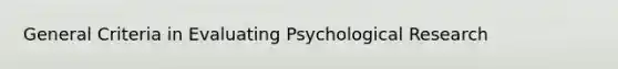 General Criteria in Evaluating Psychological Research