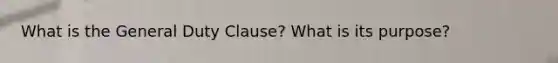 What is the General Duty Clause? What is its purpose?