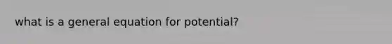 what is a general equation for potential?