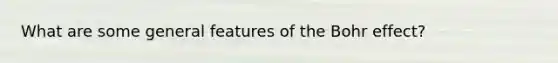 What are some general features of the Bohr effect?