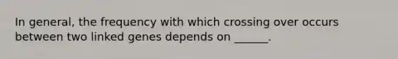 In general, the frequency with which crossing over occurs between two linked genes depends on ______.