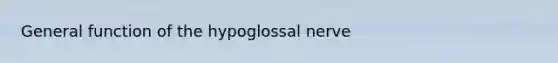 General function of the hypoglossal nerve