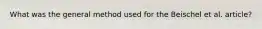 What was the general method used for the Beischel et al. article?