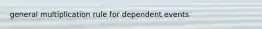 general multiplication rule for dependent events